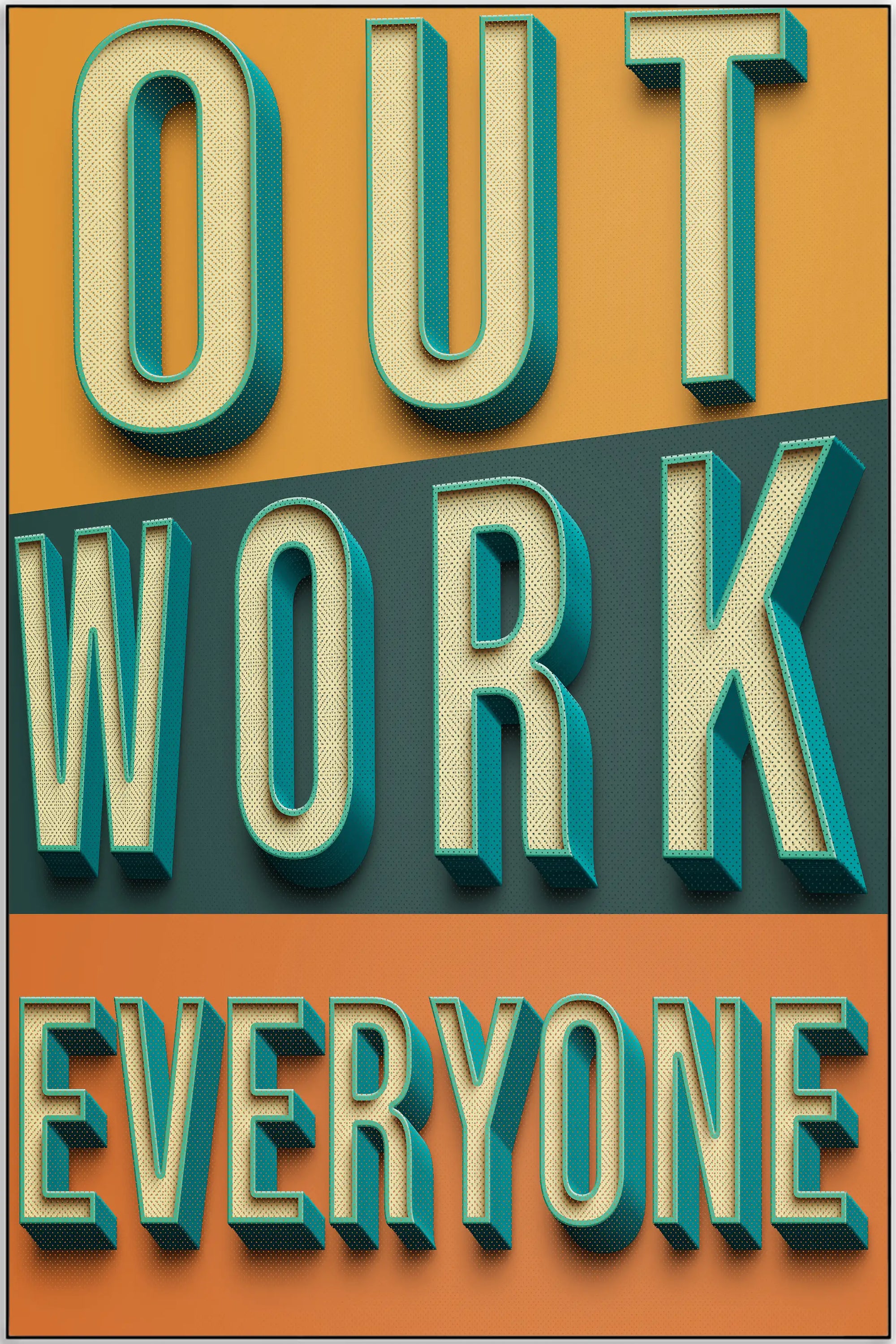 Plakat - Outwork everyone citat - admen.dk