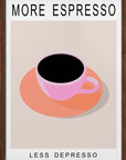 Poster - More Espresso Less Depresso