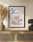 Poster - No drama only pasta