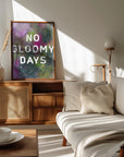 Plakat - No gloomy days (green)