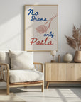 Poster - No drama only pasta