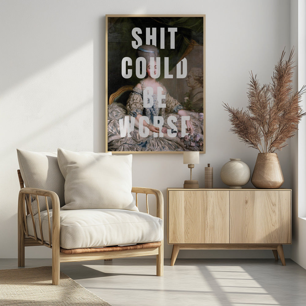 Plakat - Shit could be worse