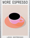 Poster - More Espresso Less Depresso