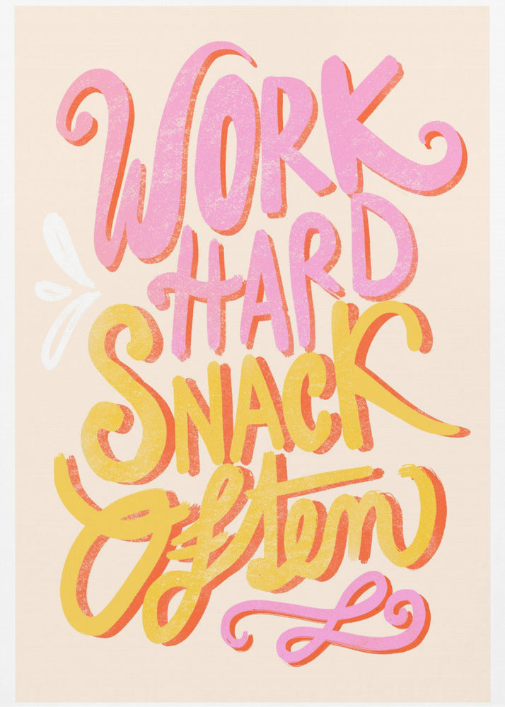 Plakat - Work Hard Snack Often