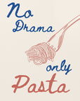 Poster - No drama only pasta