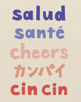 Plakat - Cheers Typography - Salud Santé Cheers Kanpai Cin cin