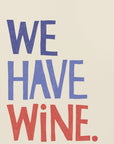 Plakat - We Have Wine